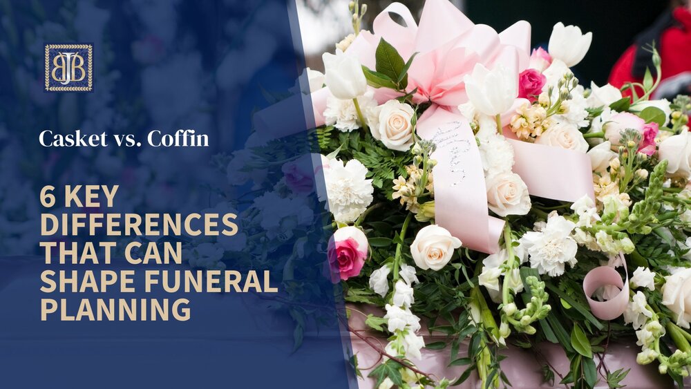Casket vs. Coffin: 6 Key Differences That Can Shape Funeral Planning 